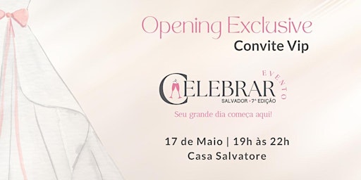 Primaire afbeelding van The Opening Exclusive Evento Celebrar Salvador 7ª Edição
