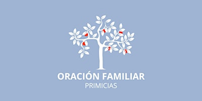 Immagine principale di Oracion Familiar - Miercoles - Primicias 