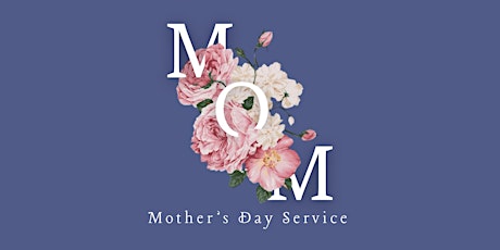 Mother's Day Celebration  May 12  @10:30am (Hackettstown)