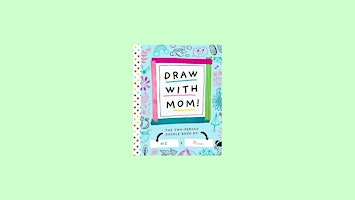 EPub [download] Draw with Mom!: The Two-Person Doodle Book (Two-dle Doodle, primary image
