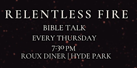 Relentless Fire Bible Talk