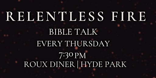 Imagem principal do evento Relentless Fire Bible Talk