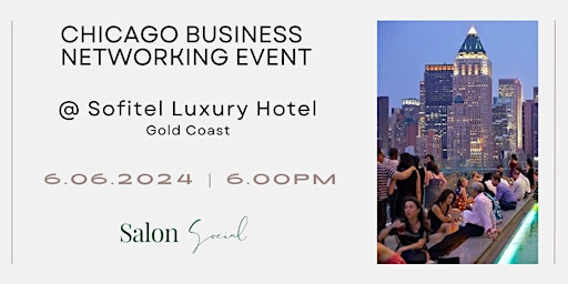 Image principale de Chicago Business Networking Event @ Sofitel Luxury Hotel