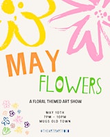 Hauptbild für May Flowers: a floral-themed art show (free to attend!)