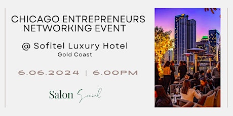 Chicago Entrepreneurs Networking Event @ Sofitel Luxury Hotel