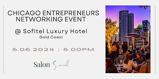 Image principale de Chicago Entrepreneurs Networking Event @ Sofitel Luxury Hotel