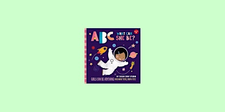 [epub] Download ABC What Can She Be? Girls Can Be Anything They Want to Be,