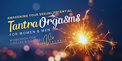 Primaire afbeelding van Tantra Orgasms for Women & Men WORKSHOP | MAY 26