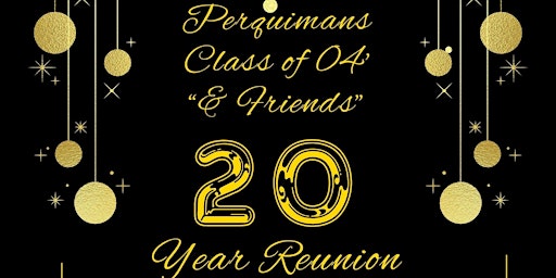 Primaire afbeelding van Perquimans Class of 04' & Friends 20 Year Reunion