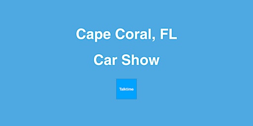Imagem principal do evento Car Show - Cape Coral