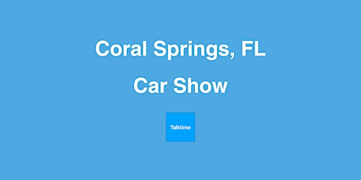 Immagine principale di Car Show - Coral Springs 