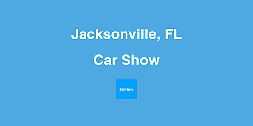 Imagem principal do evento Car Show - Jacksonville
