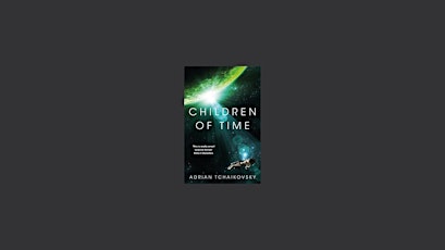 download [EPub] Children of Time (Children of Time, #1) by Adrian Tchaikovs