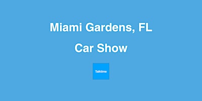 Car Show - Miami Gardens primary image