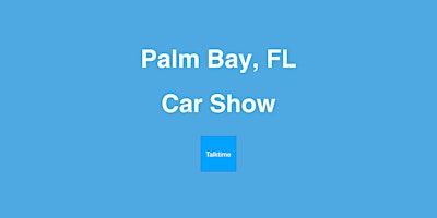Car Show - Palm Bay primary image