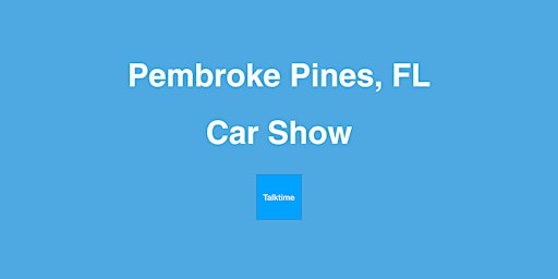 Imagem principal do evento Car Show - Pembroke Pines