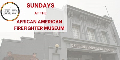 Sundays: African American Firefighter Museum primary image