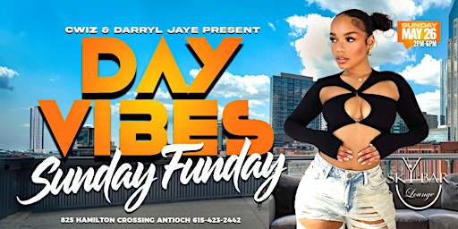 Image principale de Day Vibes #SundayFunday at Sky Bar & Lounge C-Wiz & Darryl Jaye in Antioch