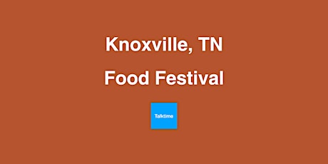 Food Festival - Knoxville