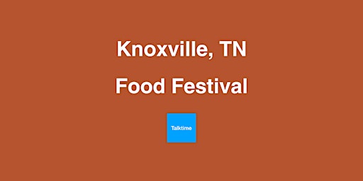 Imagem principal do evento Food Festival - Knoxville
