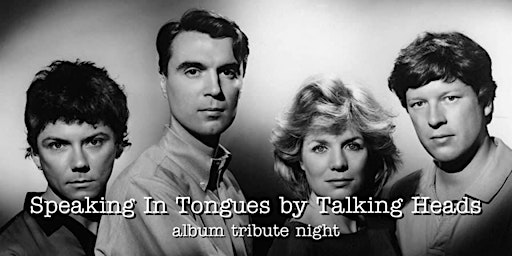 Imagem principal do evento Speaking In Tongues by Talking Heads album tribute night