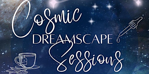 Hauptbild für Cosmic Dreamscape Sessions