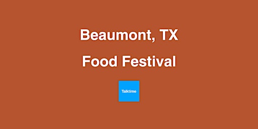 Hauptbild für Food Festival - Beaumont