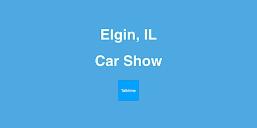 Immagine principale di Car Show - Elgin 