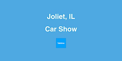 Hauptbild für Car Show - Joliet