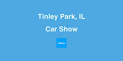 Car Show - Tinley Park primary image