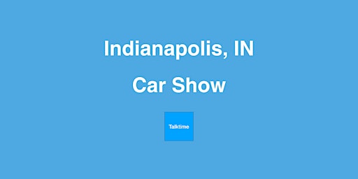 Imagem principal do evento Car Show - Indianapolis