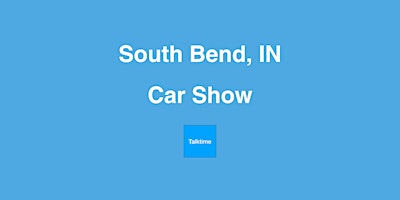 Hauptbild für Car Show - South Bend