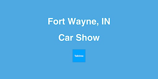 Imagem principal do evento Car Show - Fort Wayne
