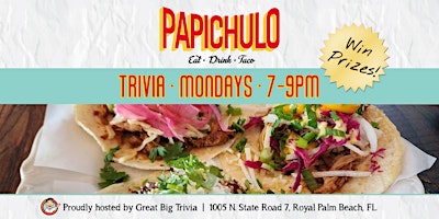 Primaire afbeelding van Monday Night Trivia @ PapiChulo Tacos Royal Palm Beach