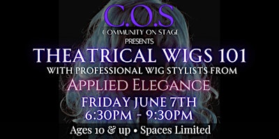COS Theatrical Workshop Series - Wigs 101 primary image