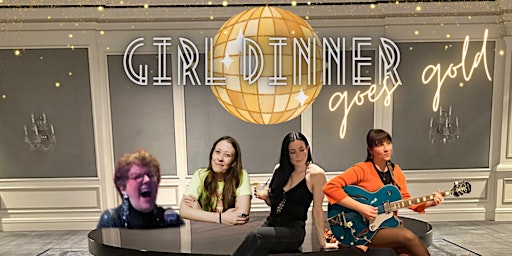 Image principale de GIRL DINNER: AN EVENING OF DELIGHT AND DELUSION