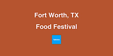 Food Festival - Fort Worth