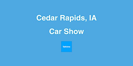 Car Show - Cedar Rapids