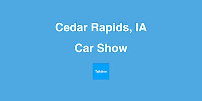 Car Show - Cedar Rapids primary image