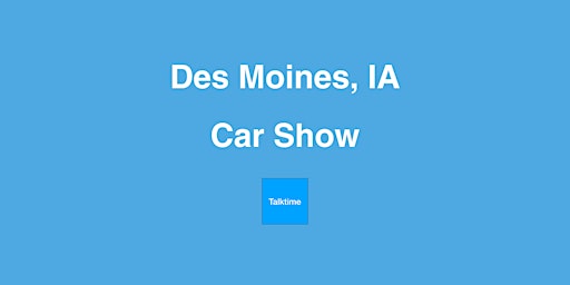 Imagem principal do evento Car Show - Des Moines