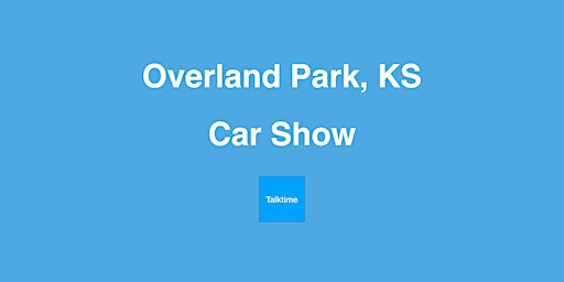 Imagem principal do evento Car Show - Overland Park