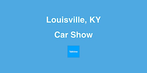 Imagem principal do evento Car Show - Louisville
