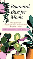 Hauptbild für Botanical Bliss for Moms - Worship,  Photo Booth, plant giveaways….