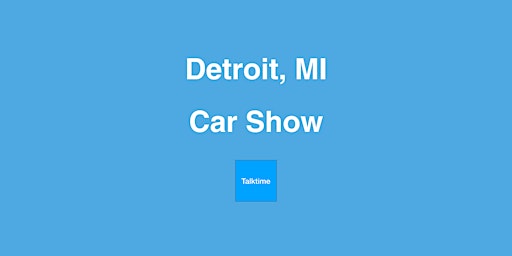 Car Show - Detroit primary image