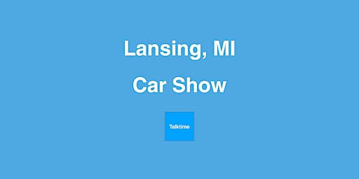Imagem principal do evento Car Show - Lansing