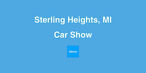 Imagem principal do evento Car Show - Sterling Heights