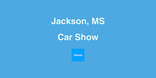 Imagem principal do evento Car Show - Jackson