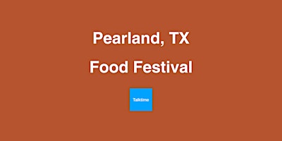 Food Festival - Pearland primary image
