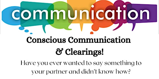Conscious Communication & Clearings primary image