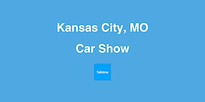Imagem principal do evento Car Show - Kansas City